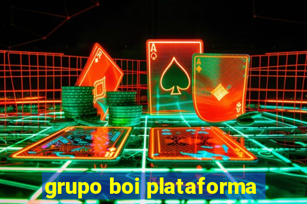 grupo boi plataforma